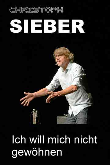 Christoph Sieber - Ich will mich nicht gewöhnen Poster