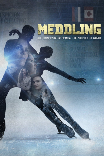 Meddling: The Olympic Skating Scandal That Shocked the World Poster