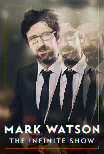 Mark Watson: The Infinite Show Poster