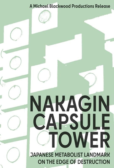 Nakagin Capsule Tower: Japanese Metabolist Landmark on the Edge of Destruction Poster