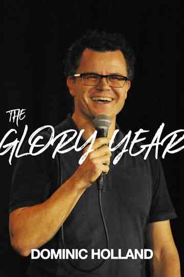 Dominic Holland - The Glory Year Poster