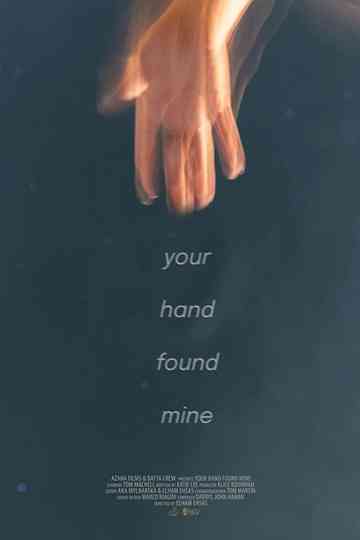 Your Hand Found Mine Poster