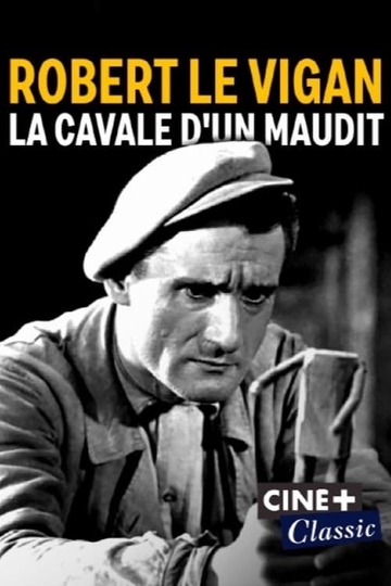 Robert Le Vigan la cavale dun maudit Poster