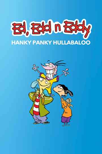 Ed, Edd n Eddy's Hanky Panky Hullabaloo Poster