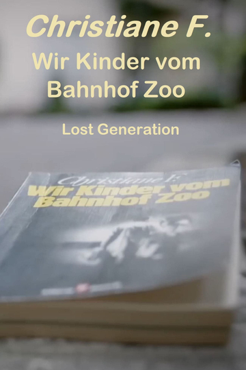 Wir Kinder vom Bahnhof Zoo  Lost Generation