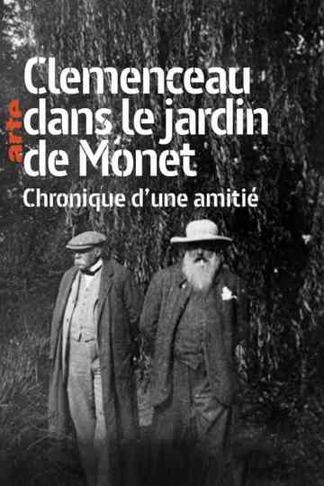 Clémenceau dans le jardin de Monet Chronique dune amitié Poster