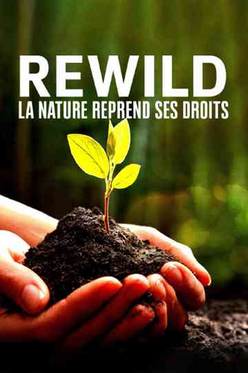 Rewild la nature reprend ses droits Poster