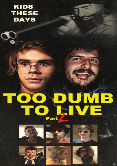 Too Dumb to Live Part 2 Poster