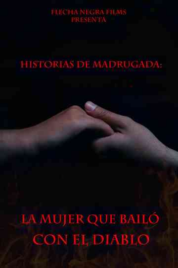 Historias de Madrugada La Mujer que Bailó con el Diablo Poster