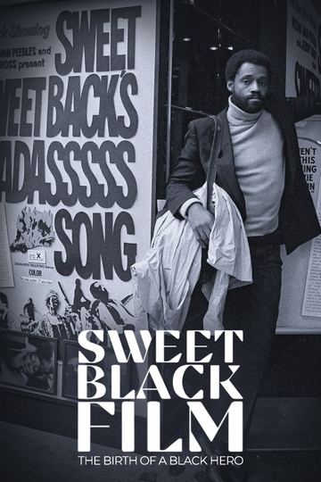 Sweet Black Film: The Birth of the Black Hero in Hollywood Poster