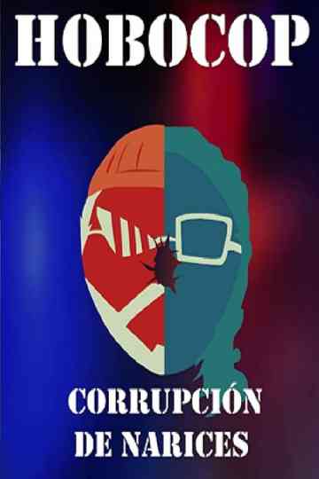 Hobocop: Corrupción de Narices Poster