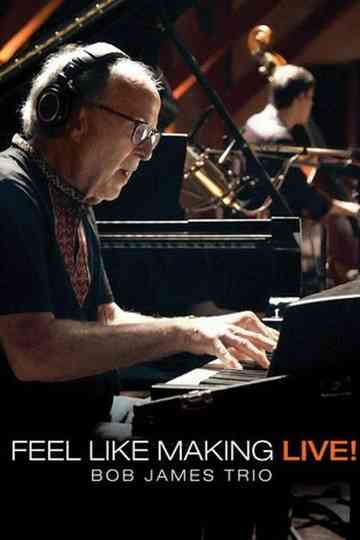 Bob James Trio  Feel Like Making LIVE