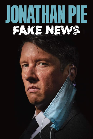 Jonathan Pie: Fake News