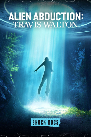 Alien Abduction: Travis Walton Poster