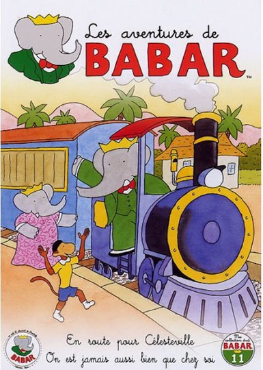 Les Aventures de Babar  11  En route pour Célesteville  On nest jamais aussi bien que chez soi