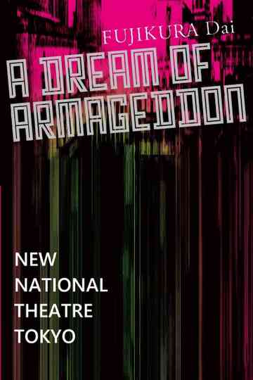 A Dream of Armageddon - New National Theatre Tokyo Poster