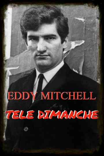 Eddy Mitchell - Télé Dimanche Poster