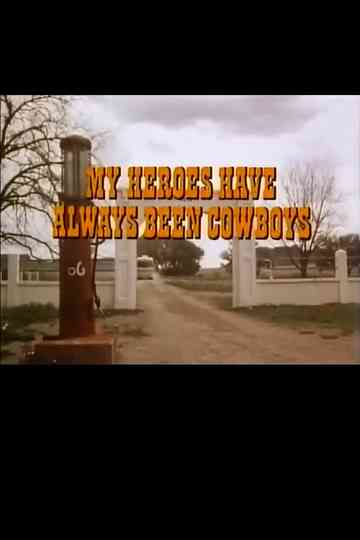 My Heroes Have Always Been Cowboys Poster