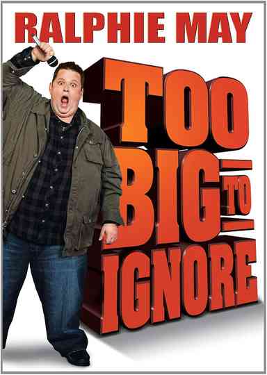 Ralphie May: Too Big to Ignore Poster