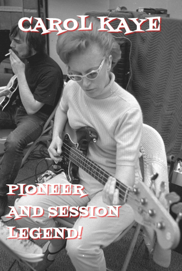 Carol Kaye Pioneer and Session Legend Poster