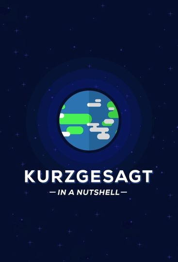 Kurzgesagt - In a Nutshell