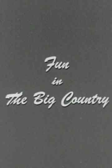 Fun in the Big Country Poster