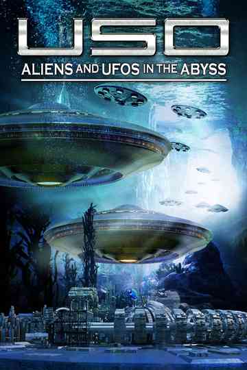 USO: Aliens and UFOs in the Abyss Poster
