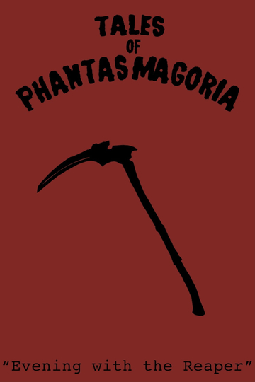 Tales of Phantasmagoria: Evening with the Reaper Poster