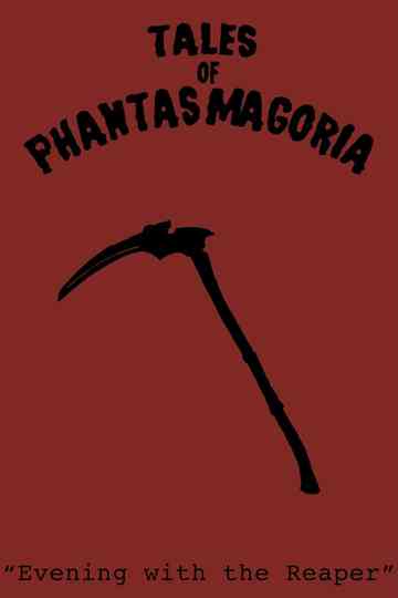 Tales of Phantasmagoria: Evening with the Reaper Poster