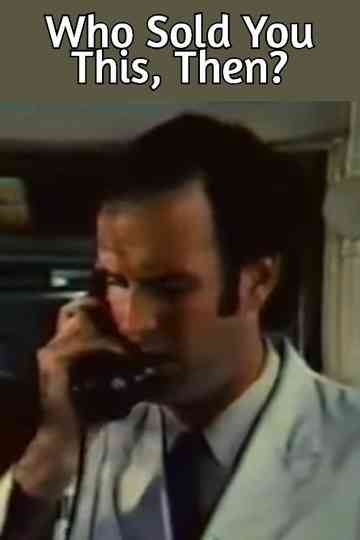 Who Sold You This, Then? Poster