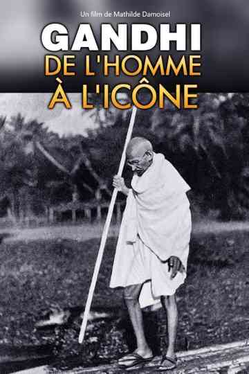 Gandhi, de l'homme à l'icône Poster