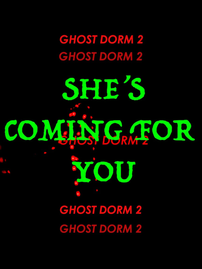 Ghost Dorm 2: She's Coming for You