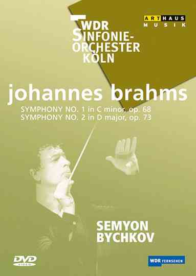 Brahms - Symphonies No. 1 and 2 / Semyon Bychkov, WDR Sinfonieorchester Koln