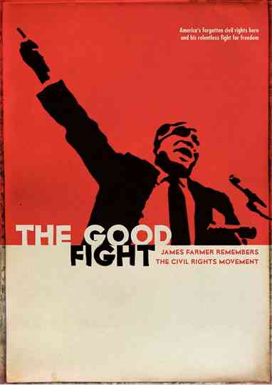 The Good Fight: James Farmer Remembers the Civil Rights Movement Poster