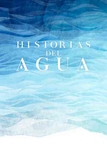 Historias del Agua Poster