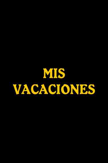 Mis vacaciones Poster