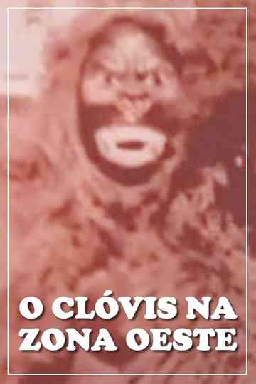 O Clóvis na Zona Oeste Poster