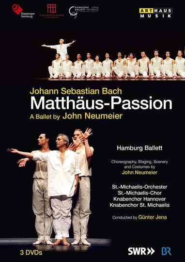 JS Bach  Matthäus Passion  A Ballet by John Neumeier Poster