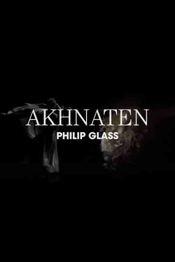 Philip Glass: Akhnaten Poster