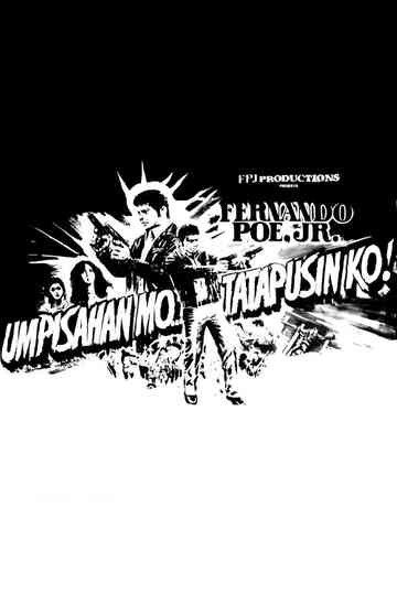 Umpisahan Mo... Tatapusin Ko! Poster
