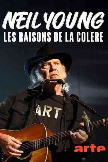 Neil Young, les raisons de la colère Poster