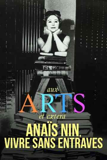 Anaïs Nin, vivre sans entraves Poster