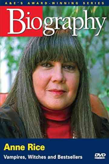 Biography - Anne Rice: Vampires, Witches and Bestsellers Poster