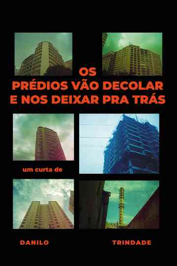 The buildings will take off and leave us behind Poster