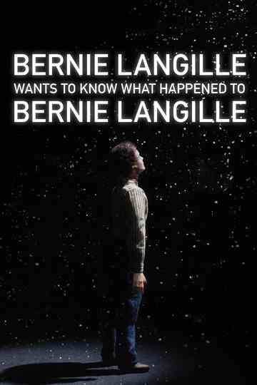 Bernie Langille Wants to Know What Happened to Bernie Langille Poster