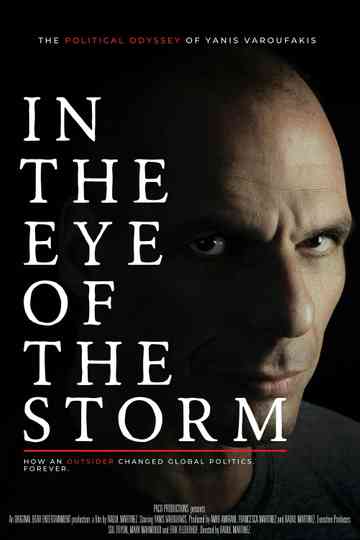 In the Eye of the Storm The Political Odyssey of Yanis Varoufakis Poster