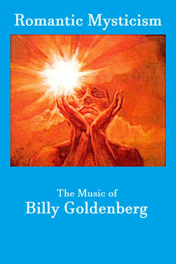 Romantic Mysticism The Music of Billy Goldenberg Poster