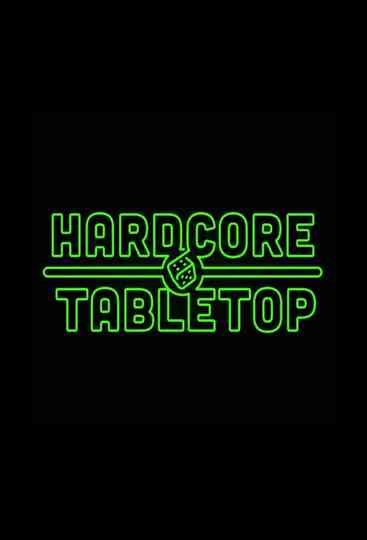 Hardcore Tabletop poster
