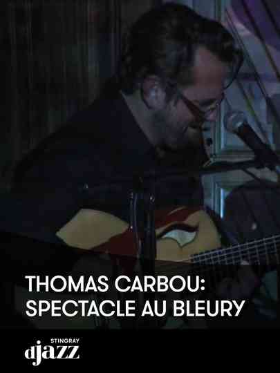Thomas Carbou Spectacle au Bleury  2016 Poster