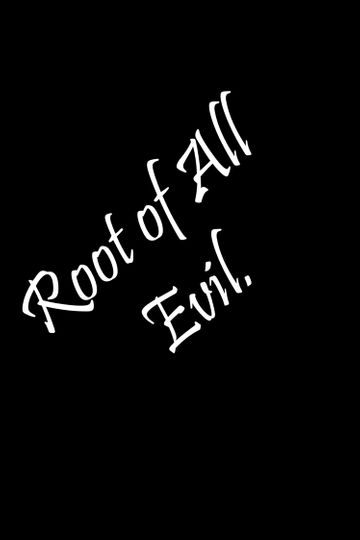 Root of All Evil
